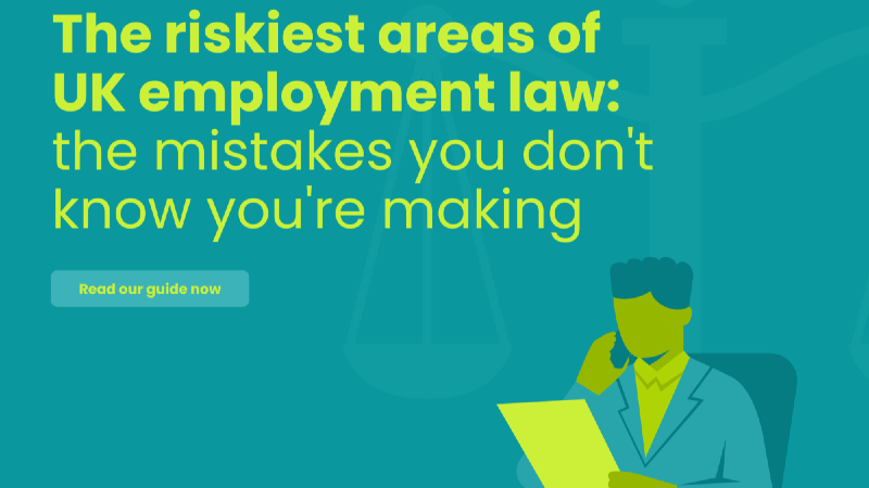 The riskiest areas of UK employment law – the mistakes you don’t know you’re making