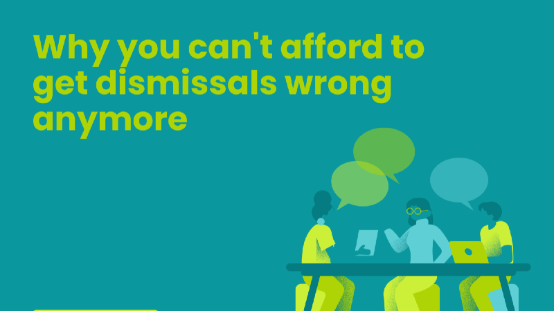 Why You Can't Afford to Get Dismissals Wrong Anymore